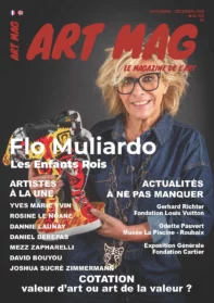 Couverture du magazine ART MAG n°29 – Novembre / Décembre 2025. L’artiste Flo Muliardo pose en souriant, tenant une sculpture colorée issue de sa série Les Enfants Rois. Les titres mentionnent les artistes à la une : Yves Marie Yvin, Rosine Le Noane, Dannie Launay, Daniel Derepas, Mezz Zapharelli, David Bouyou et Joshua Sucré-Zimmermann. Le dossier principal s’intitule : Cotation : valeur d’art ou art de la valeur ? Sont aussi annoncées des actualités sur Gerhard Richter à la Fondation Louis Vuitton, Odette Pauvert à La Piscine de Roubaix et la Fondation Cartier.